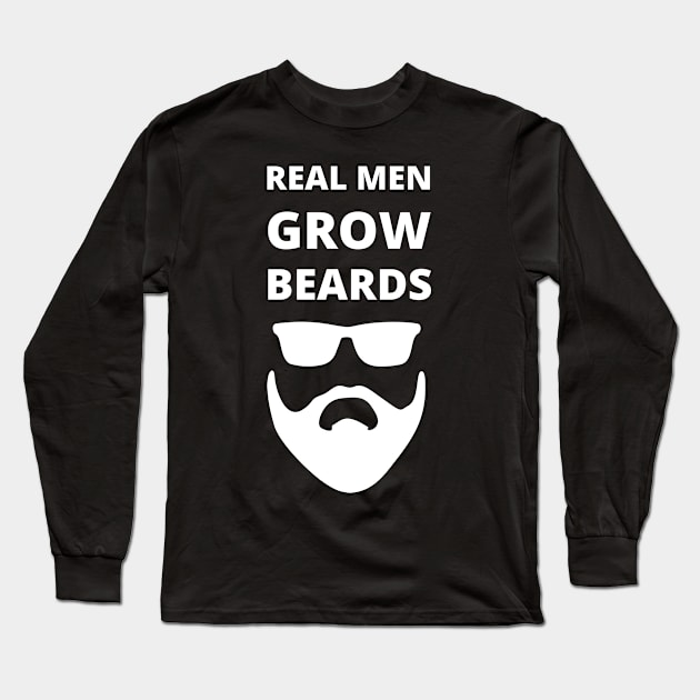 Real Men Grow Beards Long Sleeve T-Shirt by TeeNZ